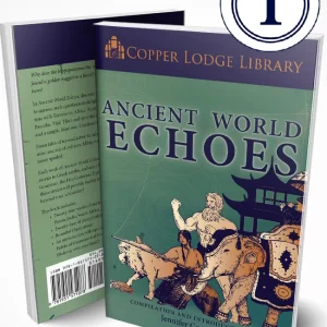 Copper Lodge Library: ANCIENT WORLD ECHOES